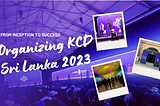 From Inception to Success: Organizing KCD Sri Lanka 2023