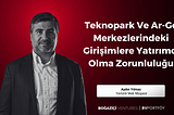 Teknopark Ve Ar-Ge Merkezlerindeki Girişimlere Yatırımcı Olma Zorunluluğu