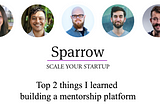 Top 2 things I learned building a mentorship platform
