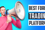 Which Trading Platform Is Better For Trading Forex?