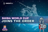 Shiba World Cup Joins The Order