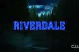 this is what riverdale is about (part 1)