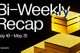 Satoshi Bi-Week Recap: Partnerships, Innovation, and Bybit Airdrop Frenzy (May 15–31)