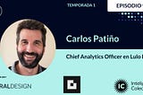 E9 — Carlos Patiño | Chief Analytics Officer en Lulo Bank