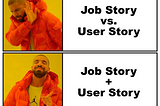 Job Story + User Story = ❤️