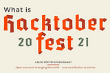 What is Hacktoberfest? Hacktoberfest 101