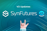 SynFutures V3 Updates and Upcoming Features