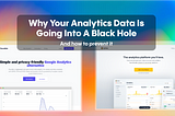 Why Your Analytics Data Is Going Into A Black Hole