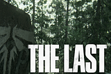 Почему обе части The Last Of Us — одни из самых важных и лучших игр в моей жизни