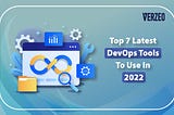 Top 7 Latest DevOps Tools To Use In 2022