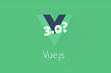 Welcoming Vue 3.x?