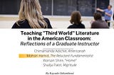 Teaching “Third World” Literature in the American Classroom: Reflections of a Graduate Instructor…