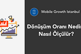 Dönüşüm Oranı(Conversion Rate) Nedir? Nasıl Ölçülür?