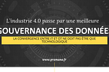 L’industrie 4.0 passe par une meilleure gouvernance des données