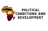 Political Conditions as an obstacle to Development in Contemporary Africa.