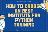 How to choose an Best institute for python training