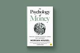 Unlocking Wealth: Insights from “The Psychology of Money”