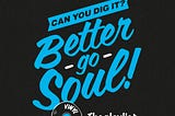 Better go Soul: The Playlist