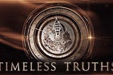 What are your 3 universal/timeless truths?