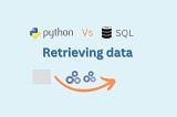 SQL Vs Python Data Retrieval