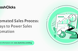 Automated Sales Process: 5 Ways to Power Sales Automation