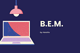 B.E.M. : Naming convention for CSS Classes