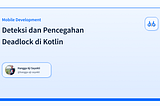 Deteksi dan Pencegahan Deadlock di Kotlin