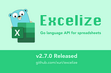 Excelize 2.7.0 is Released — Go lib for reading and writing spreadsheet (Excel) files