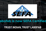 LABOFAB Achieves Prestigious SEFA Certification: A Testament to Quality and Safety