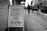 Why Grow Up?