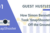 Growing SnapShooter, Simon Bennett’s Side Hustle