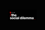 black backgournd for a docudrama/film with white and red fonts “the social dilemma”