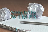 Writing Isn’t For Wimps