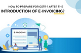 How to prepare for GSTR-1 after the introduction of e-Invoicing?