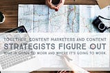 Content Marketing and Content Strategy Are they really different?
