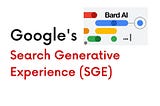 Google’ın Yapay Zeka Destekli Aracı SGE’nin, SEO Üzerindeki Etkileri