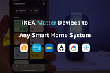 Connect IKEA Matter Smart Devices to any Smart Home System