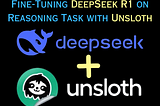 Fine-Tuning DeepSeek R1 on Reasoning Task with Unsloth [Part 1]