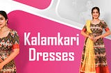BUY LATEST DESIGNER KALAMKARI DRESSES ONLINE