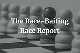 Race-Baiting Race Report