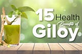 15 Health Benefits of Giloy