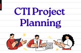 CTI Project Plan
