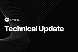 Cybria Update: Improved security and faster block times!