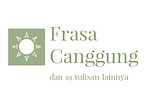 Frasa Canggung (Kumpulan Puisi dan Prosa 2018–2019)