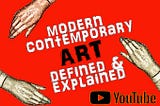 Image of a YouTube link: contemporary art defined and explained.