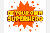 Leadership is my SuperPower