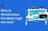 Why is WowEssays the Most Legit Service?
