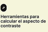 Herramientas para calcular el aspecto de contraste