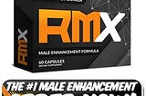 RMX Male Enhancement Reviews — Best Male Enhancement-Does It Work Or Scam!