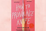 Asian Writers Reading Challenge: Book 1- How to Pronounce Knife